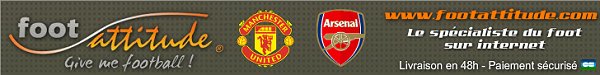 FOOT ATTITUDE : Le meilleur des maillots et la référence des chaussures... FOOT ATTITUDE : Le meilleur des maillots et la référence des chaussures...