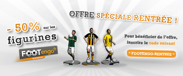 OFFRE RENTRÉE - Bénéficiez d'une réduction de 50 % sur les Figurines Footengo !