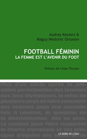 En librairie - FOOTBALL FEMININ : "La femme est l’avenir du foot"