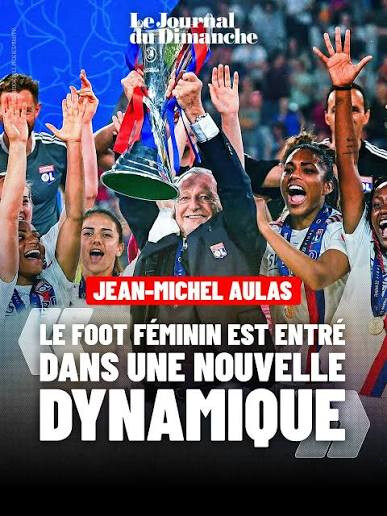 Première Ligue - Jean-Michel AULAS : « Le foot féminin est entré dans une nouvelle dynamique »