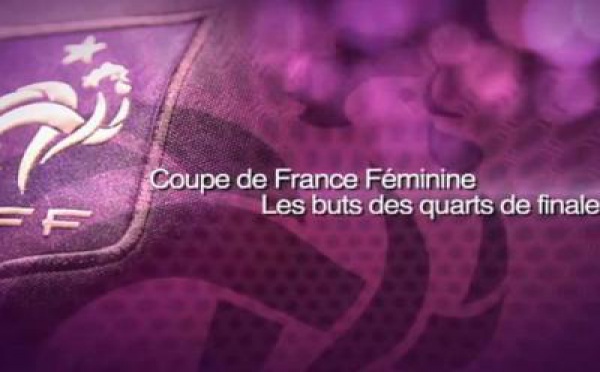 Coupe de France - tous les buts des quarts de finale sur fff.fr