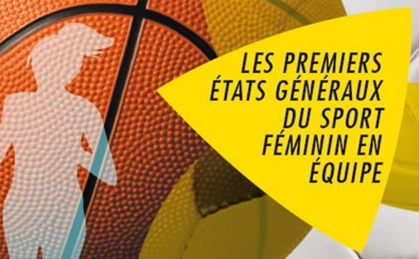 Les Etats généraux du sport féminin en équipe