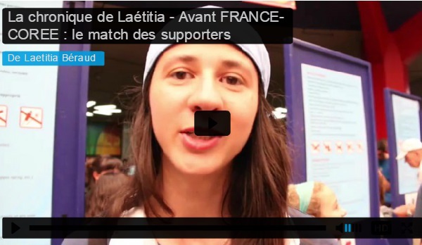 La chronique de Laetitia - Avant FRANCE-COREE : le match des supporters
